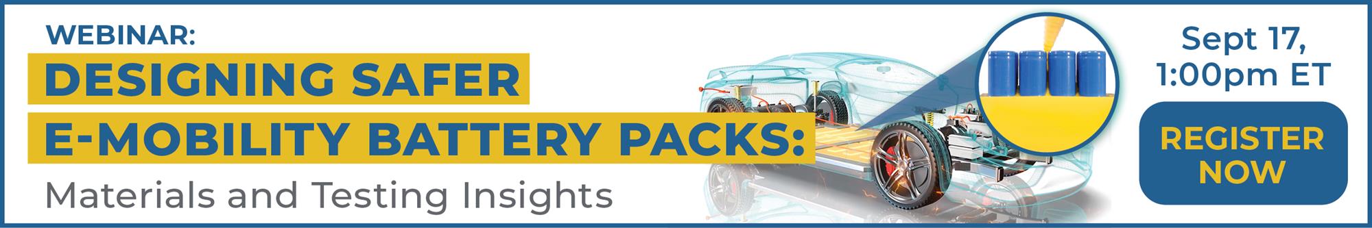 Designing Safer E-Mobility Battery Packs Designing Safer E-Mobility Battery Packs